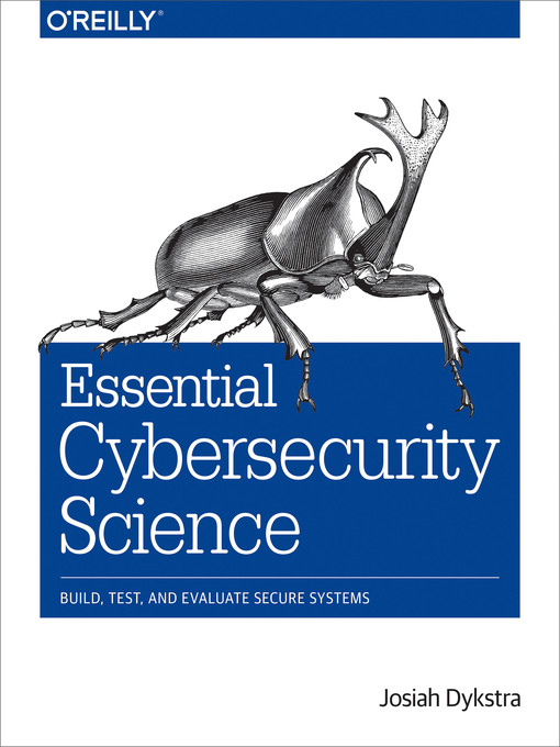 Title details for Essential Cybersecurity Science by Josiah Dykstra - Available